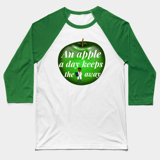 An Apple A Day Keeps The Doctor Away Baseball T-Shirt by Artistic Design